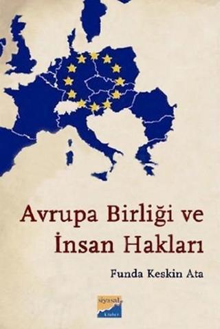 Avrupa Birliği ve İnsan Hakları Keskin Ata Siyasal Kitabevi