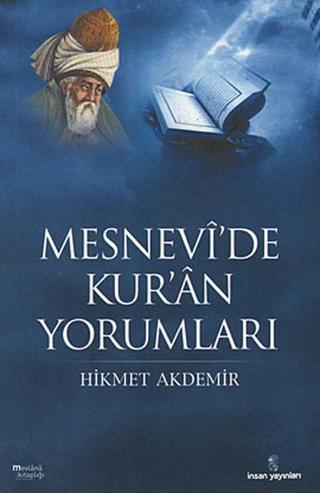 Mesnevi'de Kur'an Yorumları - Hikmet Akdemir - İnsan Yayınları