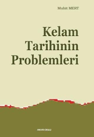 Kelam Tarihinin Problemleri - Muhit Mert - Ankara Okulu Yayınları