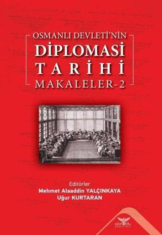 Osmanlı Devleti'nin Diplomasi Tarihi - Makaleler 2 - Kolektif  - Altınordu