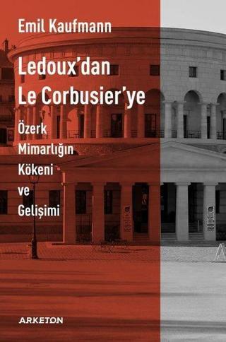 Ledoux'dan Le Corbusier'ye Özerk Mimarlığın Kökeni ve Gelişimi Emil Kaufmann Arketon Yayıncılık