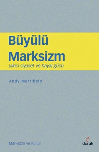 Büyülü Marksizm - Andy Merrifield - Doruk Yayınları