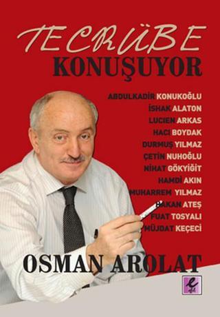Tecrübe Konuşuyor - Osman S. Arolat - Efil Yayınevi Yayınları