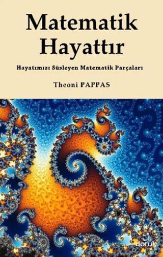 Matematik Hayattır - Theoni Pappas - Doruk Yayınları