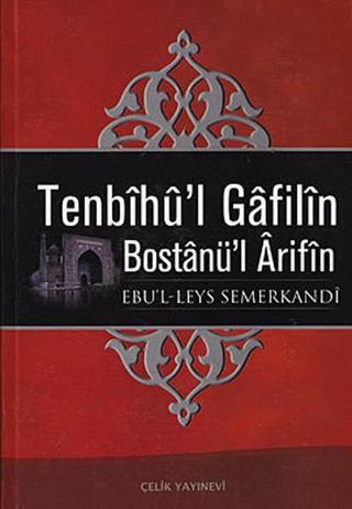 Tenbihü'l Gafilin (Gafillere Uyarı) - Ebu'l-Leys Semerkandi - Çelik Yayınevi