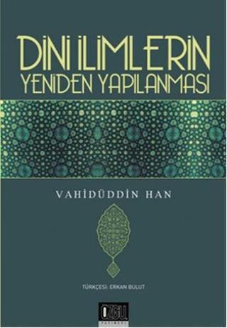 Dini İlimlerin Yeniden Yapılanması - Vahidüddin Han - Özgü Yayıncılık