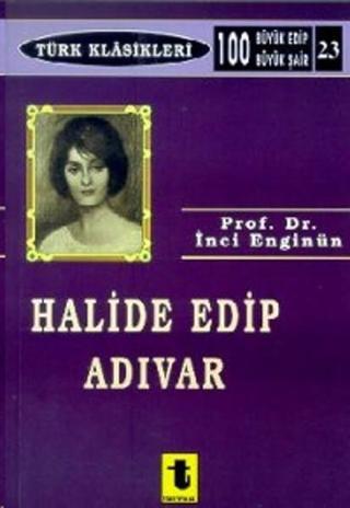 Halide Edip Adıvar - İnci Enginün - Toker Yayınları