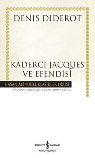 Kaderci Jacques ve Efendisi - Hasan Ali Yücel Klasikleri - Denis Diderot - İş Bankası Kültür Yayınları