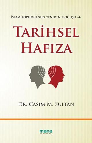 Tarihsel Hafıza - Casim M. Sultan - Mana Yayınları