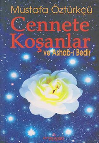 Cennete Koşanlar ve Ashab-ı Bedir - Mustafa Öztürkçü - Erguvan Yayınları