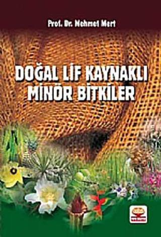 Doğal Lif Kaynaklı Minör Bitkiler - Mehmet Mert - Nobel Akademik Yayıncılık