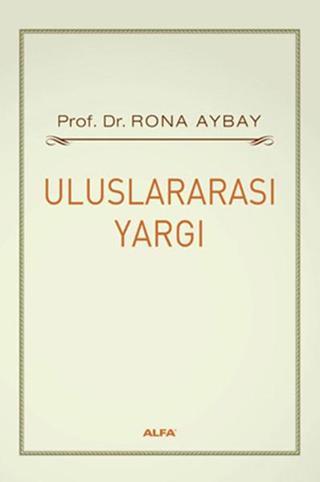 Uluslararası Yargı - Rona Aybay - Alfa Yayıncılık