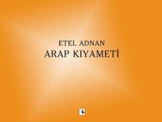 Arap Kıyameti - Etel Adnan - Metis Yayınları