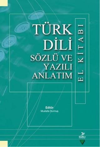 Türk Dili Sözlü ve Yazılı Anlatım El Kitabı - M. Fatih Alkayış - Grafiker Yayınları