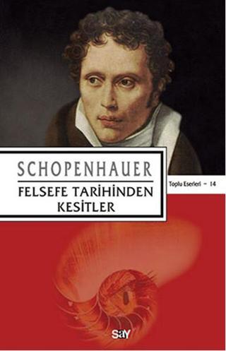 Felsefe Tarihinden Kesitler - Schopenhauer  - Say Yayınları