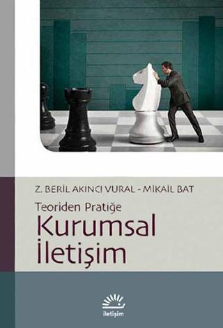 Kurumsal İletişim Teoriden Pratiğe - Mikail Bat - İletişim Yayınları