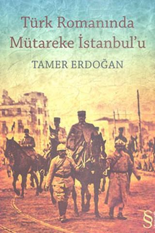 Türk Romanında Mütareke İstanbul'u - Tamer Erdoğan - Everest Yayınları