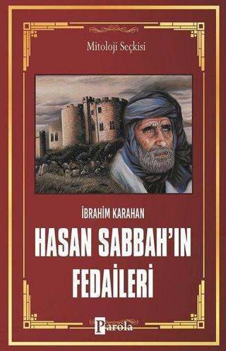 Hasan Sabbah'ın Fedaileri - İbrahim Karahan - Parola Yayınları