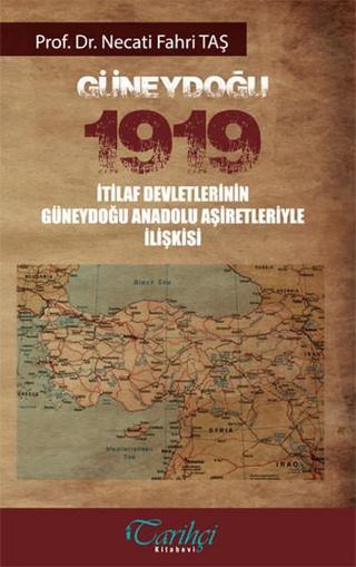 Güneydoğu 1919 - Necati Fahri Taş - Tarihçi Kitabevi