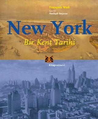 New York: Bir Kent Tarihi François Weil Kitap Yayınevi