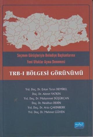 TRB-I Bölgesi Görünümü - Muhammed Düşükcan - Nobel Akademik Yayıncılık