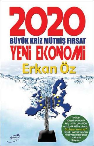 2020 Yeni Ekonomi - Erkan Öz - Şira Yayınları