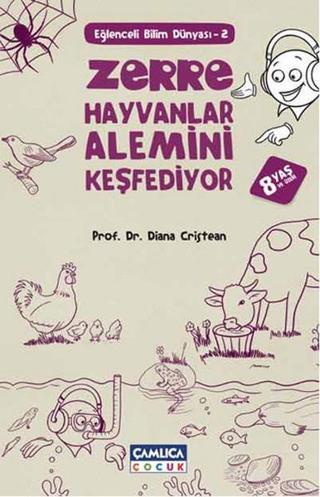 Zerre Hayvanlar Alemini Keşfediyor - Diana Cristean - Çamlıca Çocuk Yayınları