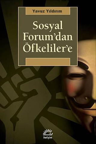 Sosyal Forum'dan Öfkeliler'e - Yavuz Yıldırım - İletişim Yayınları