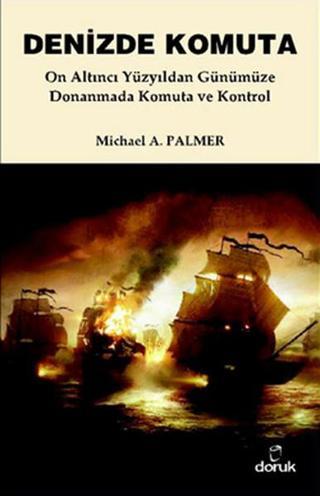 Denizde Komuta - Michael A. Palmer - Doruk Yayınları