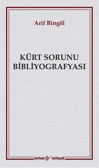 Kürt Sorunu Bibliyografyası Arif Bingöl Kaynak Yayınları