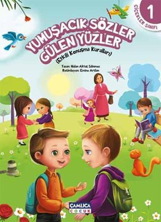 Yumuşacik Sözler Gülen Yüzler - Nalan Aktaş Sönmez - Çamlıca Çocuk Yayınları