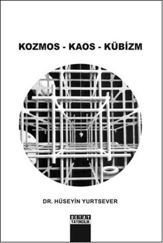Kozmos - Kaos - Kübizm - Hüseyin Yurtsever - Detay Yayıncılık