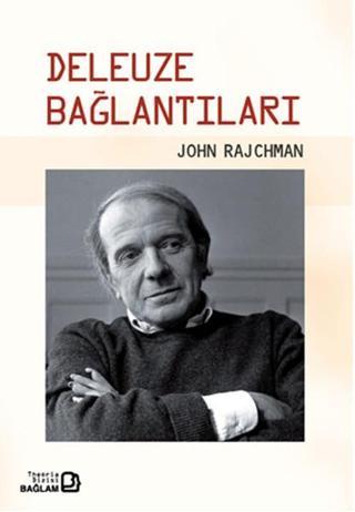 Deleuze Bağlantıları - John Rajchman - Bağlam Yayıncılık