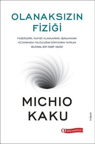 Olanaksızın Fiziği - Michio Kaku - Odtü