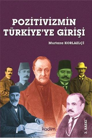 Pozitivizmin Türkiye'ye Girişi - Murtaza Korlaelçi - Kadim