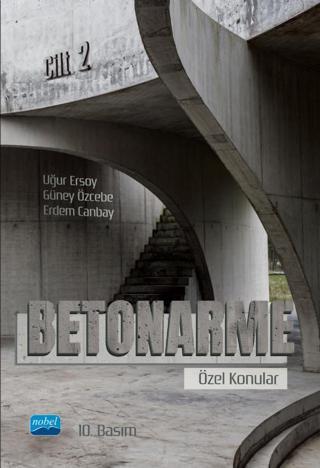 BETONARME - Özel Konular - Cilt 2 Nobel Akademik Yayıncılık