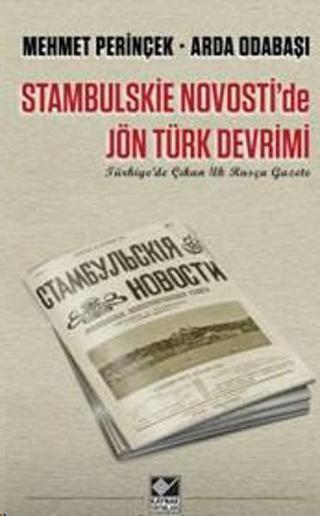 Stambulskie Novosti'de Jön Türk Devrimi - Arda Odabaşı - Kaynak Yayınları