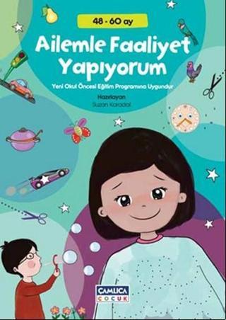 Ailemle Faaliyet Yapıyorum - Suzan Karadal - Çamlıca Çocuk Yayınları