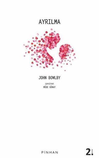 Ayrılma - John Bowlby - Pinhan Yayıncılık