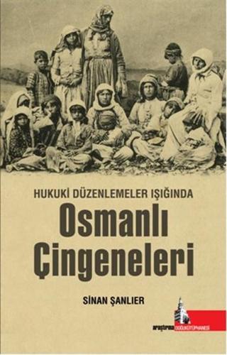 Hukuki Düzenlemeler Işığında Osmanlı Çingeneleri - Sinan Şanlıer - Doğu Kütüphanesi