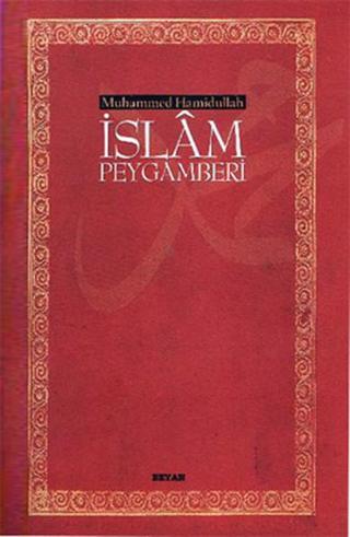 İslam Peygamberi - Muhammed Hamidullah - Beyan Yayınları