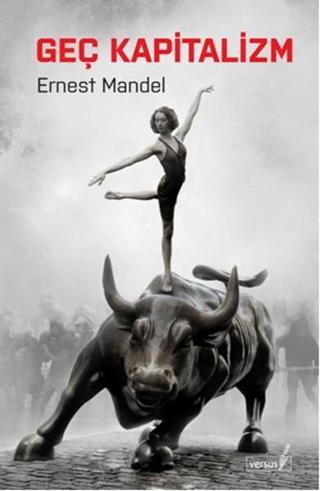 Geç Kapitalizm - Ernest Mandel - Versus