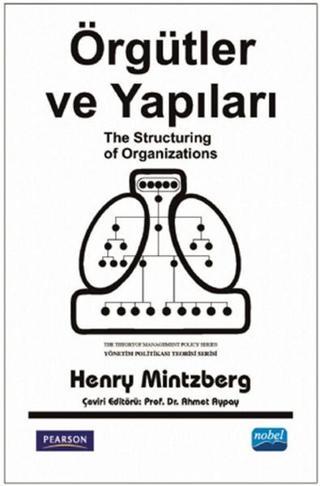 Örgütler ve Yapıları - Henry Mintzberg - Nobel Akademik Yayıncılık