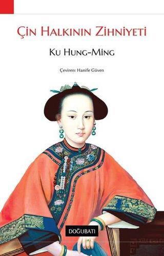 Çin Halkının Zihniyeti - Ku Houng-Ming - Doğu Batı Yayınları