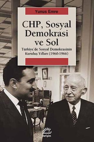 CHP Sosyal Demokrasi ve Sol - Yunus Emre - İletişim Yayınları