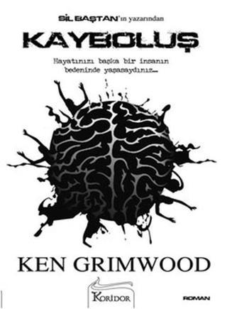 Kayboluş - Ken Grimwood - Koridor Yayıncılık
