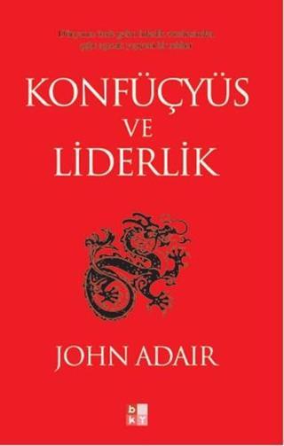 Konfüçyüs ve Liderlik - John Adair - Babıali Kültür - BKY