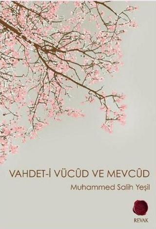 Vahdet-i Vücud ve Mevcud - Muhammed Salih Yeşil - Revak Kitabevi