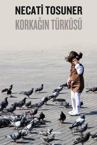 Korkağın Türküsü - Necati Tosuner - İş Bankası Kültür Yayınları