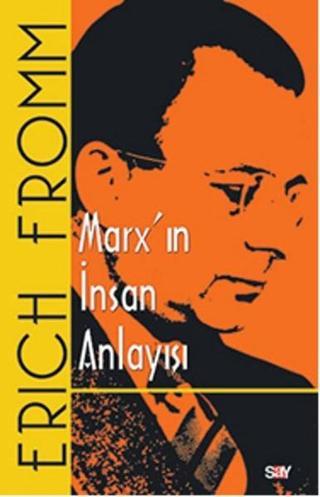Marx'ın İnsan Anlayışı - Erich Fromm - Say Yayınları